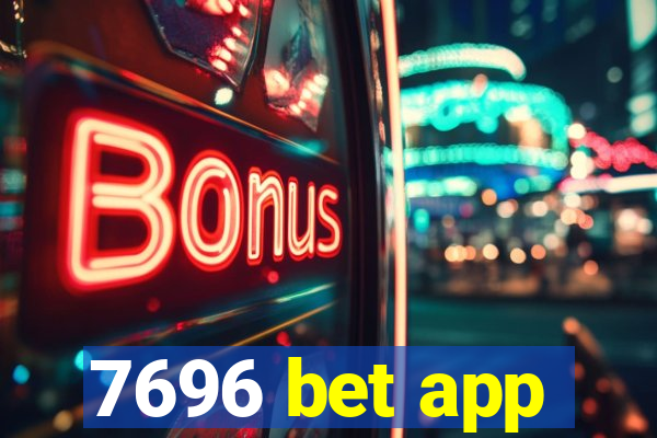 7696 bet app